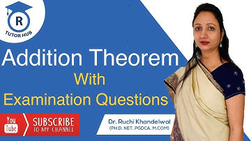 Addition Theorem of Probability | Examination Questions | Dr. Ruchi Khandelwal