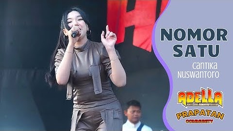 NOMOR SATU - CANTIKA NUSWANTORO - ADELLA LiVE PRAPATAN COMMUNITY DEMAK