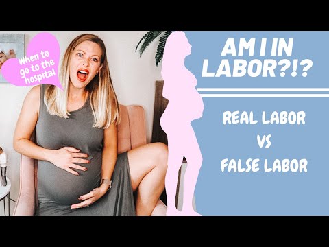 Am I in labor (vs false labor) | When to go to the hospital