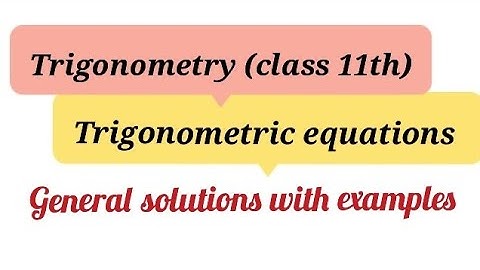 Trigonometric Equations| General Solutions| Chapter 3| NCERT| Examples