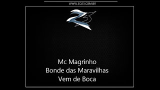 Mc Magrinho   Bonde das Maravilhas Vem de Boca [LANÇAMENTO 2013] [DJ RENAN DINIZ]