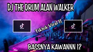 DJ THE DRUM ALAN WALKER REMIX FULL BASS 2024