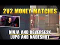 Call of Duty: 2v2 Money Matches! Ninja & Reverse2k vs Nadeshot & DrLupo!