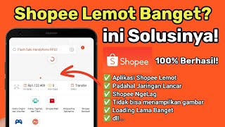Cara Mengatasi Shopee Lemot atau Ngelag Loading Lama Banget! Padahal Jaringan Lancar! Sinyal Bagus! screenshot 4