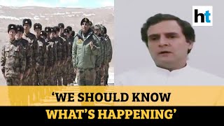 Rahul Gandhi demands transparency on faceoff with China & ties with Nepal