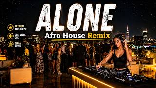 Alone Afro House 2026 Playlist | Dannow Remix | Deep House Mix