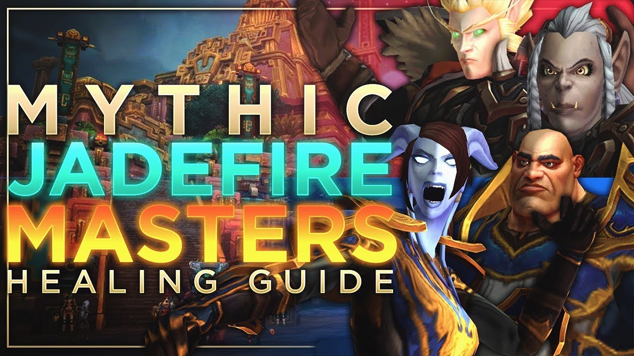 [BfA] Mythic Jadefire Masters Healing Guide