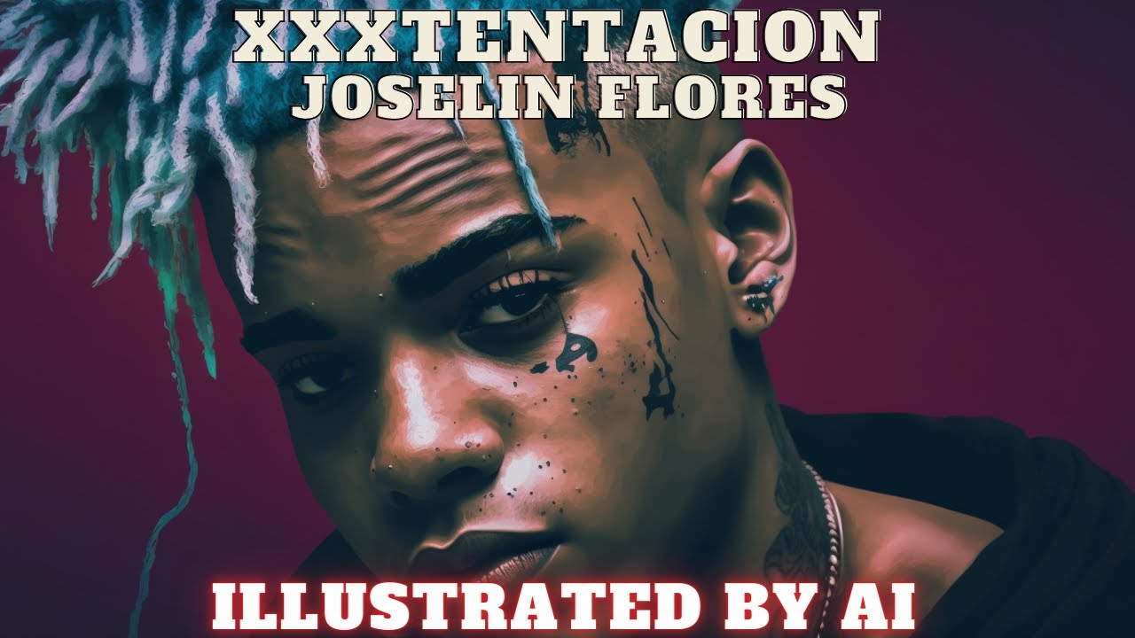 XXXTENTACION -  Joselin Flores But Every Line Is Illustrated By AI