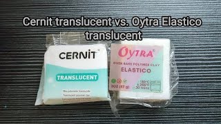 Cernit Translucent vs. Indian brand Oytra Elastico translucent - Comparison and review #polymerclay