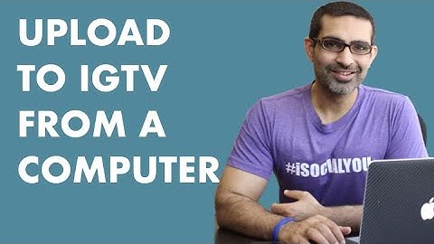 HOW TO UPLOAD TO IGTV FROM A COMPUTER PC or MAC [Post Now OR Schedule]