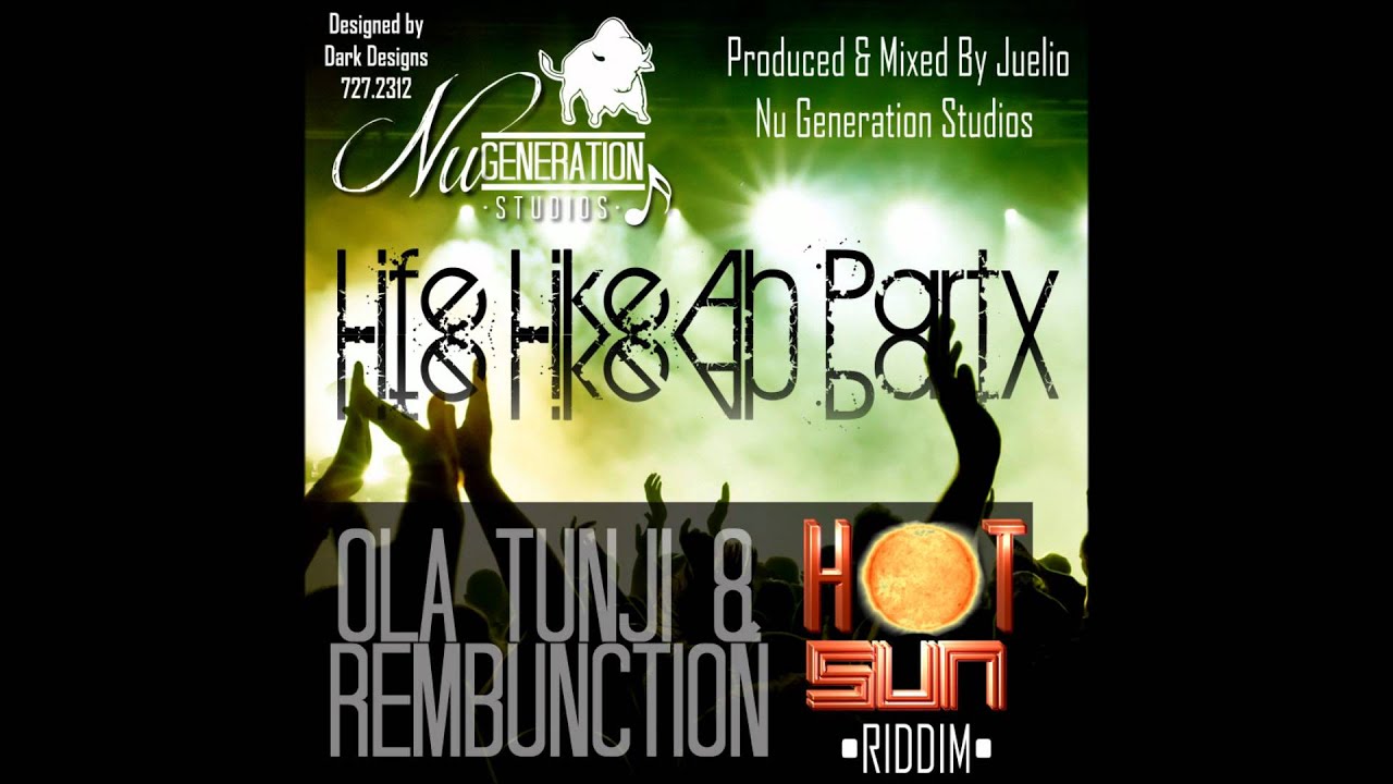 Ola Tunji & Rembunction - Life Like Ah Party (Hot Sun Riddim)
