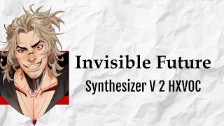 Invisible Future / どすこいP feat.HXVOC