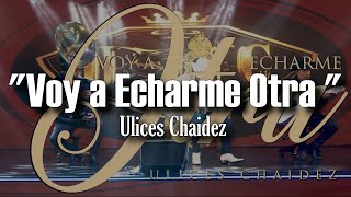 (LETRA) Voy A Echarme Otra - Ulices Chaidez (Video Lyrics)