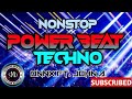 Nonstop  power beat  techno remix  disco hataw  dj john a