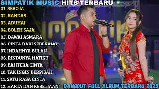 IRWAN FT FIRA CANTIKA | SEROJA - KANDAS - ADUHAI | SIMPATIK MUSIC FULL ALBUM TERBARU 2025