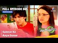 Full Episode 385 || Miley Jab Hum Tum || Samrat Ko Aaya Gussa #starbharat