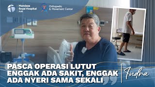 Testimoni Pasien Osteoarthritis Lakukan Operasi Ganti Lutut Total Knee Replacement