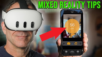Quest 3 - Mixed Reality Tips for Beginners