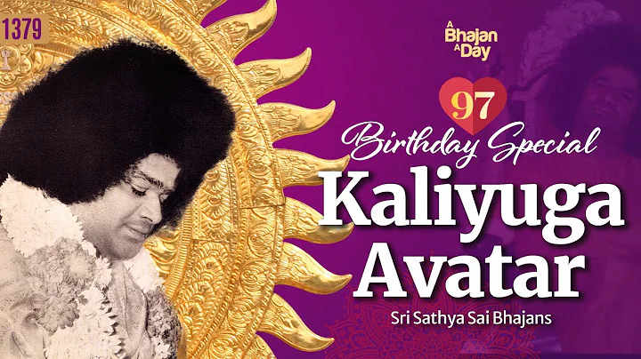 1379 - Kaliyuga Avatar | Birthday Special | Sri Sathya Sai Bhajans