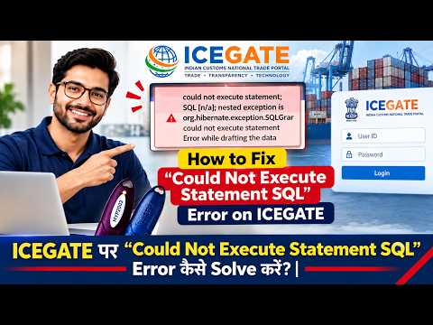 ICEGATE पर “Could Not Execute Statement SQL” Error कैसे Solve करें? |