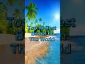Top 10 Best Beach In The World🏖
