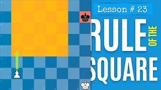 Chess lesson # 23: Endgames | The rule of the square | Passed pawns are meant to be pushed