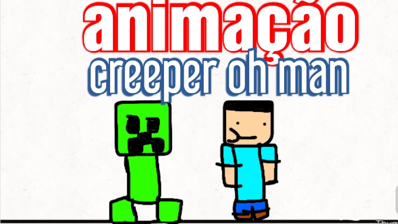 creeper oh man (animação) YouTube