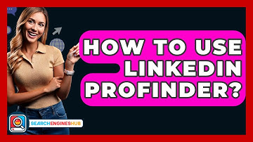 How To Use LinkedIn Profinder? - SearchEnginesHub.com