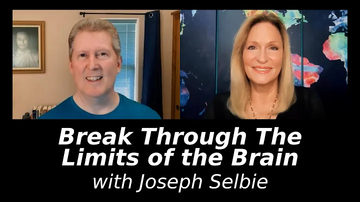 Break Through The Limits of the Brain with Joseph ...