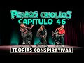 PERROS CRIOLLOS - TEORÍAS CONSPIRATIVAS, CAP. 46