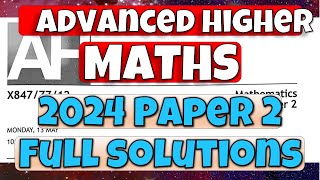 Advanced Higher Maths 2024 Paper 2 Full Solutions
