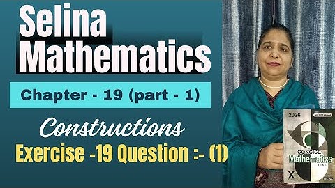 Ch -19  (Constructions) Exercise:- 19 Question: -(1)  class #10th icse # Selina math #2025-26#