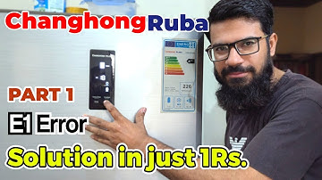 How to remove E1 error in changhongRuba refrigerator? E1 Error ko khatam krny ka tareeqa PART 1 