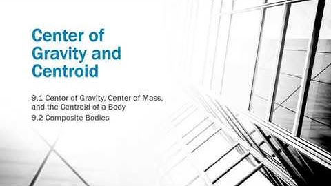 Introduction to the Center of Gravity and Centroid