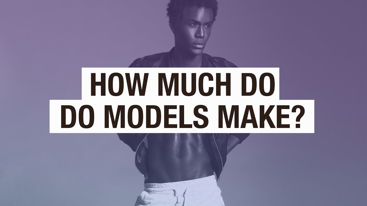 How Much Do Models Make?