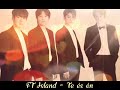 FT Island - You and me (hun sub)