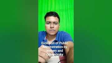 EVOLUTION OF PUBLIC ADMINSTRATION BY HENERY AND GOLEMBAKY: OPSC: DEEPAK KUMAR SWAIN