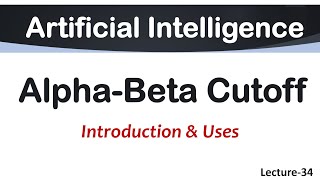 Lec-34 | Alpha Beta Cutoff Procedures in AI | AI Tutorial in English | Alpha Beta Search for Gaming