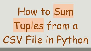 How to Sum Tuples from a CSV File in Python