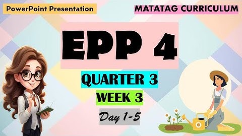 EPP 4 Matatag Curriculum PowerPoint Presentation Quarter 3 Week 3 Day 1-5
