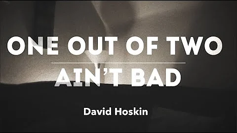 David Hoskin - One Out of Two Ain't Bad (official ...