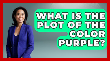 What Is The Plot Of The Color Purple? - Fictional Journeys