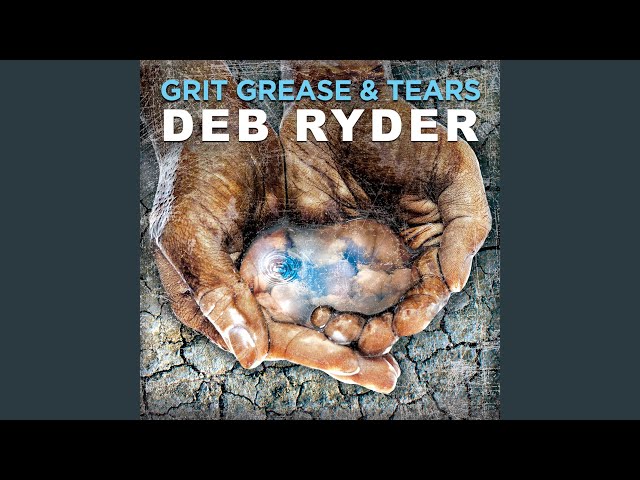 DEB RYDER - GRIT GREASE & TEARS