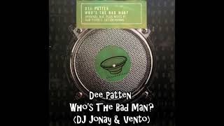 Dee Patten - Who's The Bad Man? (DJ Jonay & Ventor)