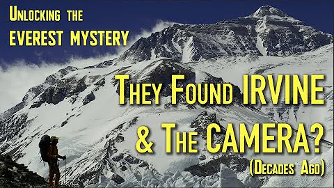 Sandy Irvine & the Camera Were Discovered? The Mys...