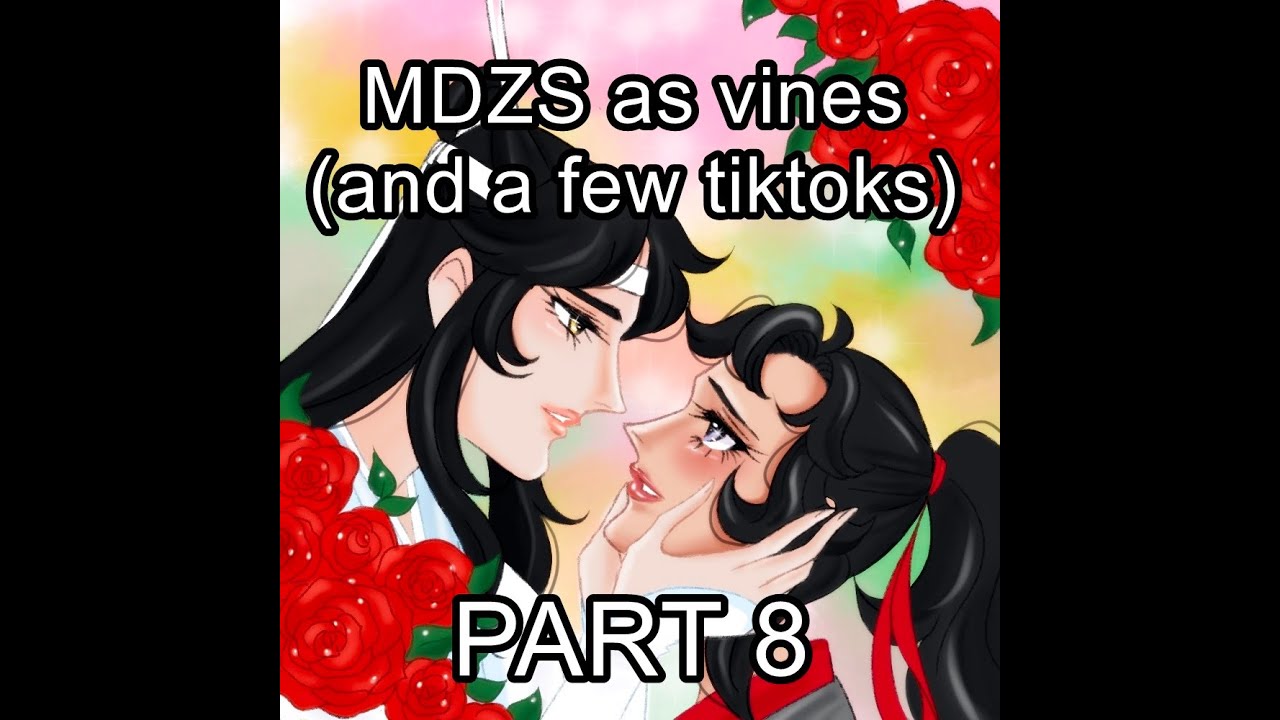 MDZS but as vines (and a few tiktoks) part8