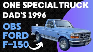 One Special Truck: Dad's 1996 OBS Ford F-150