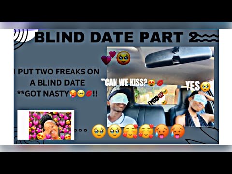BLIND DATE GONE RIGHT PART 2🥹🥵//THEY KISSED💋//
