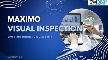 Understanding Maximo Visual Inspection (MVI) | Maximo Application Suite (MAS 8) | Episode 1