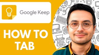 How to Tab in Google Keep - 2025 (Guide for Beginners)
